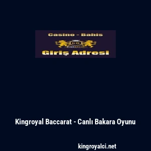 Kingroyal Baccarat - Canlı Bakara Oyunu