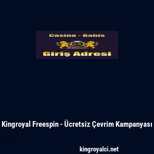 Kingroyal Freespin - &Uuml;cretsiz &Ccedil;evrim Kampanyası