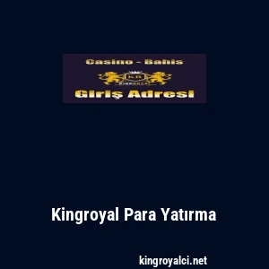 Kingroyal Para Yatırma