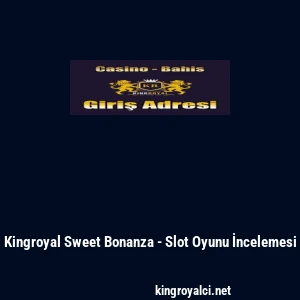 Kingroyal Sweet Bonanza - Slot Oyunu İncelemesi